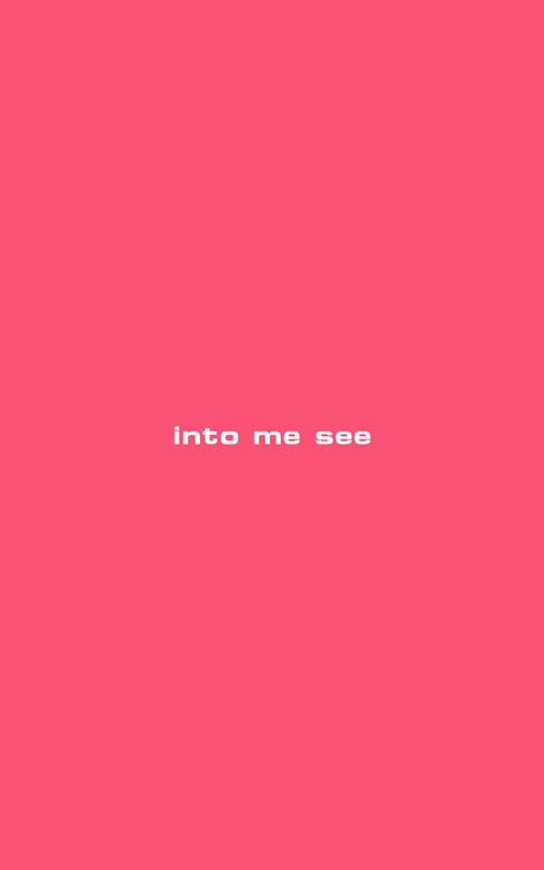into me see